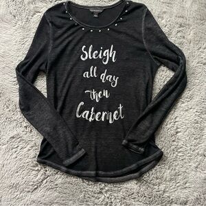 Sleigh all Day Then Cabernet Christmas  long sleeve shirt by Rock and Republic